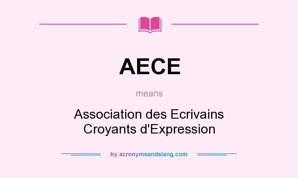 What does AECE mean? It stands for Association des Ecrivains Croyants d`Expression