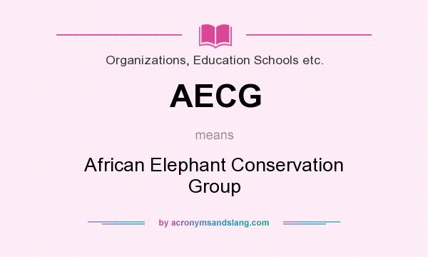 What does AECG mean? It stands for African Elephant Conservation Group
