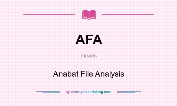 What does AFA mean? It stands for Anabat File Analysis
