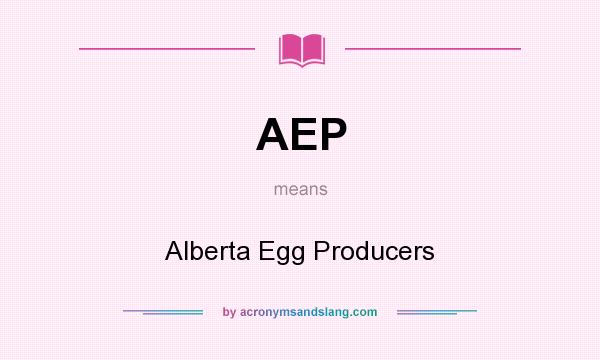 What does AEP mean? It stands for Alberta Egg Producers