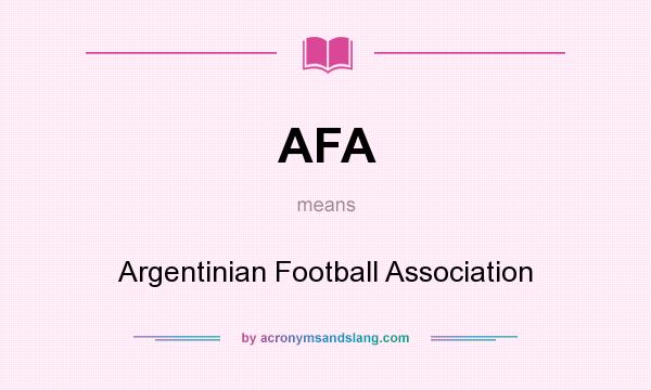 What does AFA mean? It stands for Argentinian Football Association