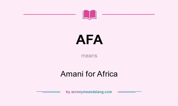 What does AFA mean? It stands for Amani for Africa