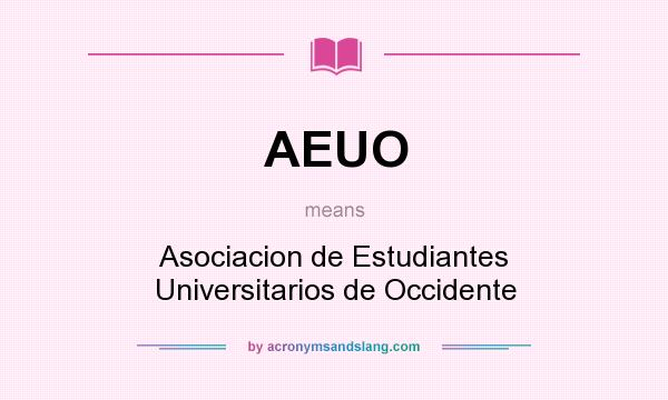 What does AEUO mean? It stands for Asociacion de Estudiantes Universitarios de Occidente