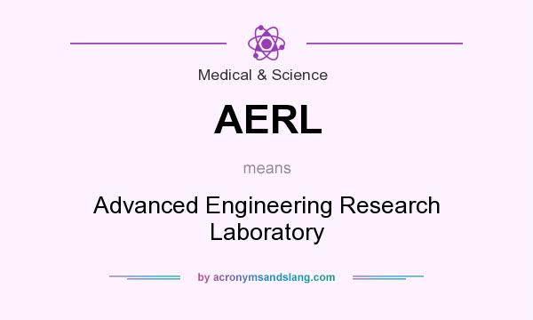 What does AERL mean? It stands for Advanced Engineering Research Laboratory