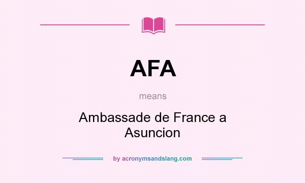 What does AFA mean? It stands for Ambassade de France a Asuncion