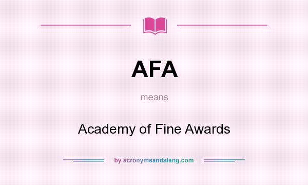 What does AFA mean? It stands for Academy of Fine Awards