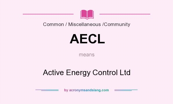 What does AECL mean? It stands for Active Energy Control Ltd