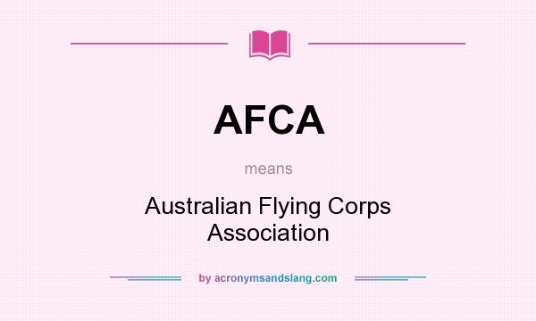 What does AFCA mean? It stands for Australian Flying Corps Association