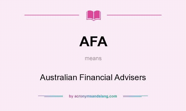 What does AFA mean? It stands for Australian Financial Advisers