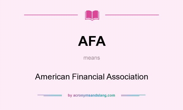 What does AFA mean? It stands for American Financial Association