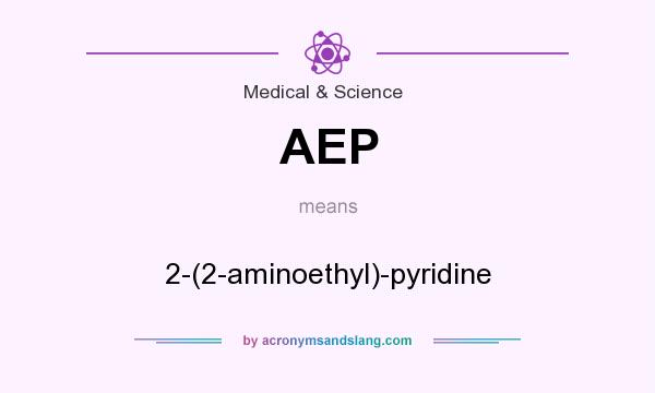 What does AEP mean? It stands for 2-(2-aminoethyl)-pyridine