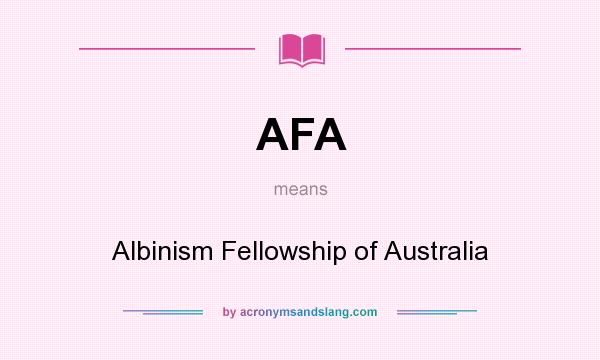 What does AFA mean? It stands for Albinism Fellowship of Australia