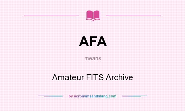 What does AFA mean? It stands for Amateur FITS Archive