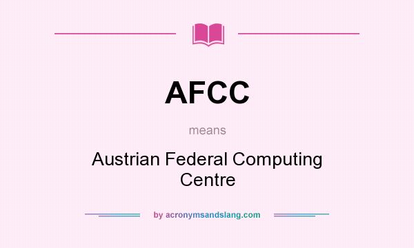 What does AFCC mean? It stands for Austrian Federal Computing Centre