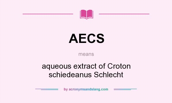 What does AECS mean? It stands for aqueous extract of Croton schiedeanus Schlecht