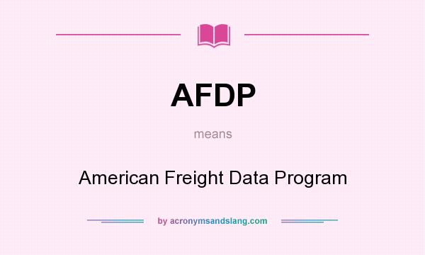 What does AFDP mean? It stands for American Freight Data Program