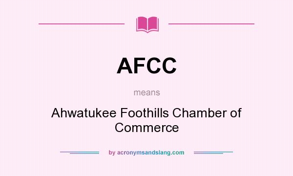 What does AFCC mean? It stands for Ahwatukee Foothills Chamber of Commerce