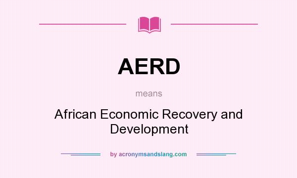 What does AERD mean? It stands for African Economic Recovery and Development