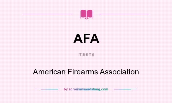 What does AFA mean? It stands for American Firearms Association