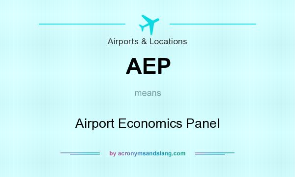 What does AEP mean? It stands for Airport Economics Panel