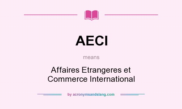 What does AECI mean? It stands for Affaires Etrangeres et Commerce International