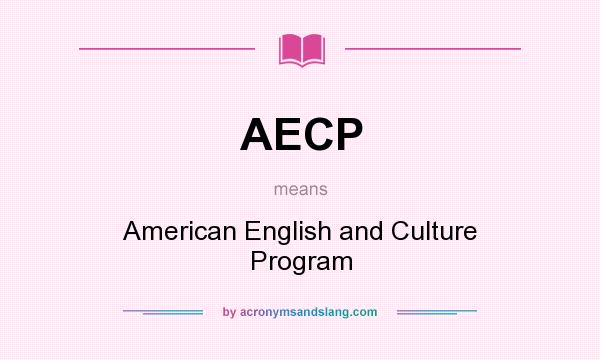 What does AECP mean? It stands for American English and Culture Program