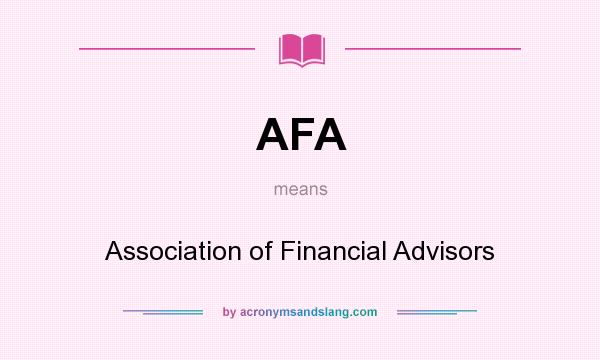 What does AFA mean? It stands for Association of Financial Advisors