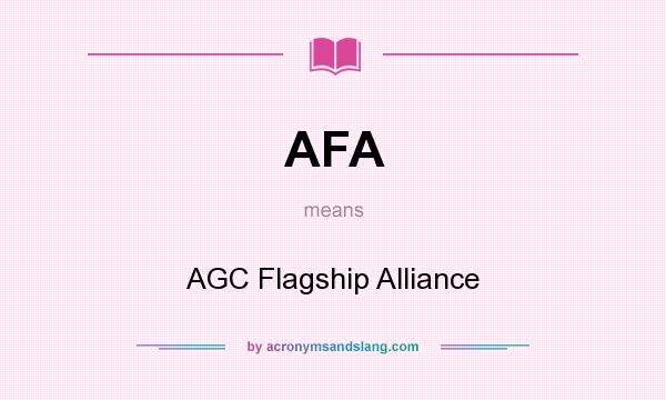 What does AFA mean? It stands for AGC Flagship Alliance