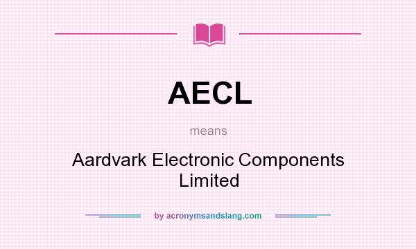 What does AECL mean? It stands for Aardvark Electronic Components Limited