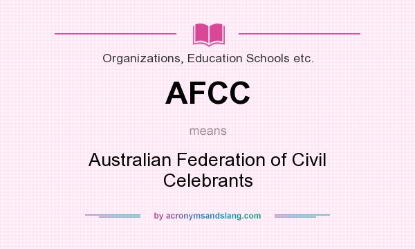 What does AFCC mean? It stands for Australian Federation of Civil Celebrants