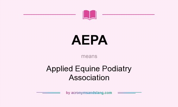What does AEPA mean? It stands for Applied Equine Podiatry Association