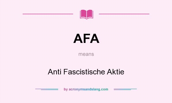What does AFA mean? It stands for Anti Fascistische Aktie