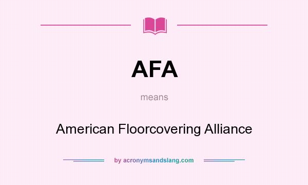 What does AFA mean? It stands for American Floorcovering Alliance