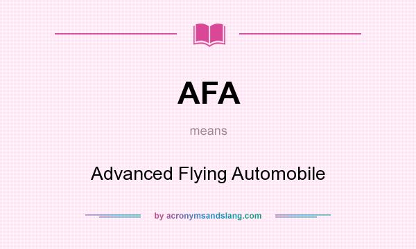 What does AFA mean? It stands for Advanced Flying Automobile
