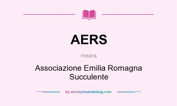 What does AERS mean? It stands for Associazione Emilia Romagna Succulente