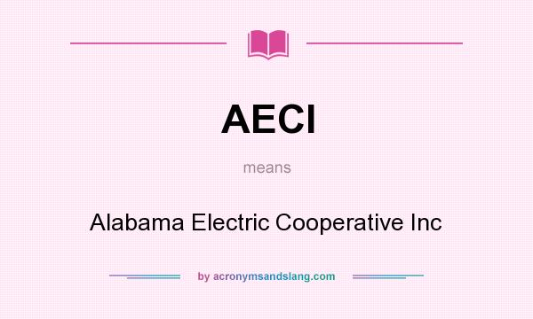 What does AECI mean? It stands for Alabama Electric Cooperative Inc