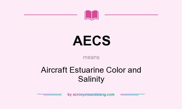 What does AECS mean? It stands for Aircraft Estuarine Color and Salinity