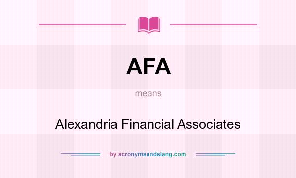 What does AFA mean? It stands for Alexandria Financial Associates