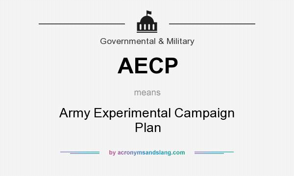 What does AECP mean? It stands for Army Experimental Campaign Plan