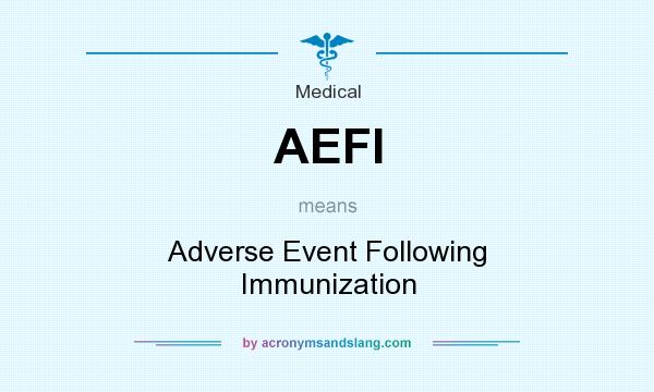 What does AEFI mean? It stands for Adverse Event Following Immunization