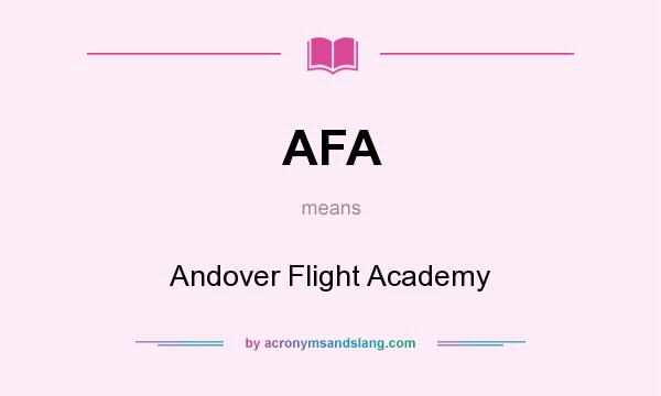 What does AFA mean? It stands for Andover Flight Academy