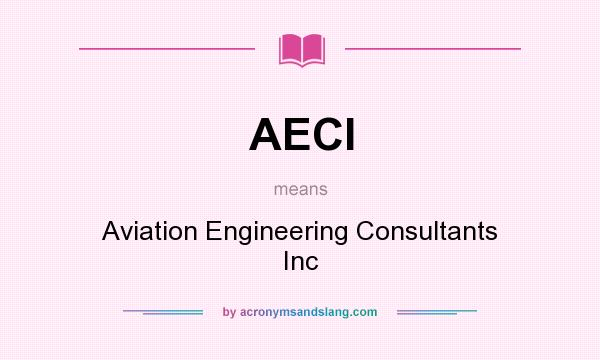 What does AECI mean? It stands for Aviation Engineering Consultants Inc