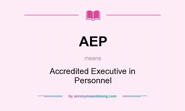 What does AEP mean? It stands for Accredited Executive in Personnel