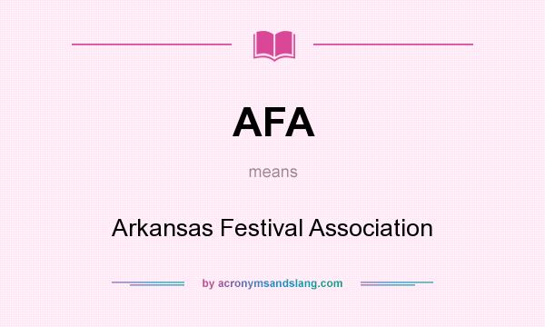 What does AFA mean? It stands for Arkansas Festival Association