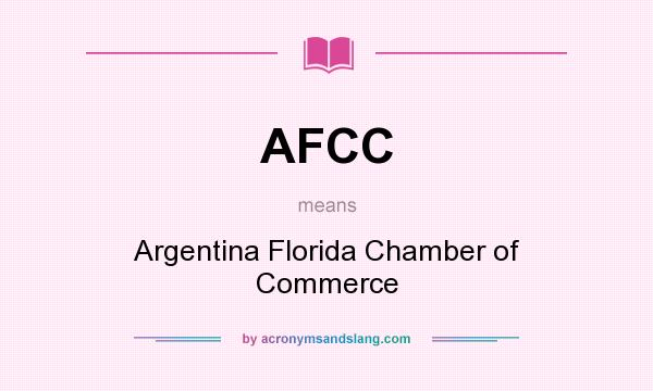 What does AFCC mean? It stands for Argentina Florida Chamber of Commerce