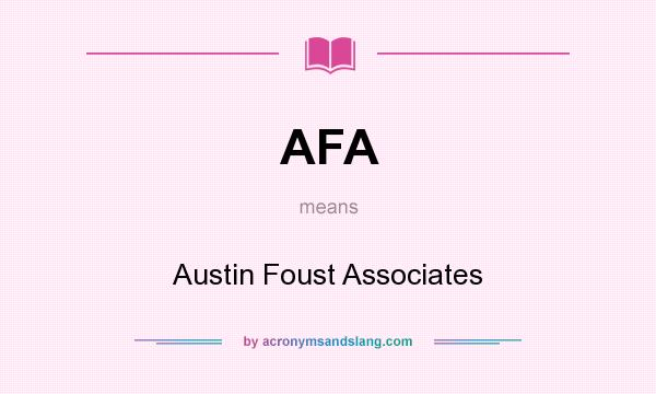 What does AFA mean? It stands for Austin Foust Associates