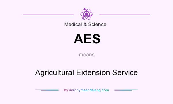 What does AES mean? It stands for Agricultural Extension Service