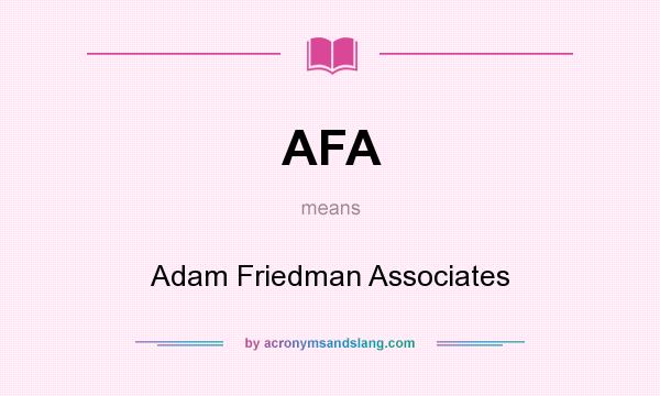 What does AFA mean? It stands for Adam Friedman Associates