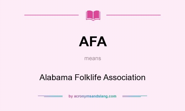 What does AFA mean? It stands for Alabama Folklife Association