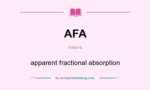 What does AFA mean? It stands for apparent fractional absorption